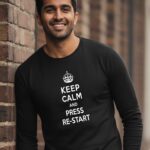 Keep Calm and Press Restart - Unisex Full Sleeves T-shirt